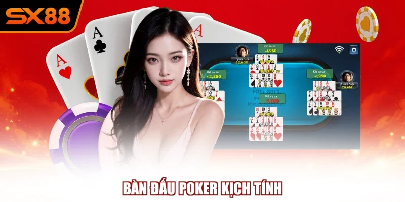 ban dau poker kich tinh Bàn đấu Poker kịch tính