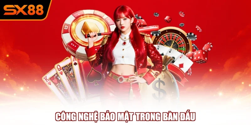 Công nghệ bảo mật trong bàn đấu