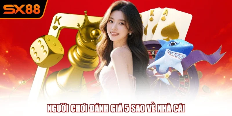 nguoi choi danh gia 5 sao ve nha cai Người chơi đánh giá 5 sao về nhà cái