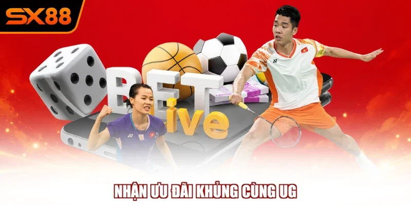 Nhận ưu đãi khủng cùng UG