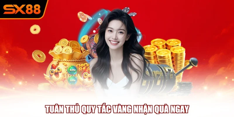 Tuân thủ quy tắc vàng nhận quà ngay