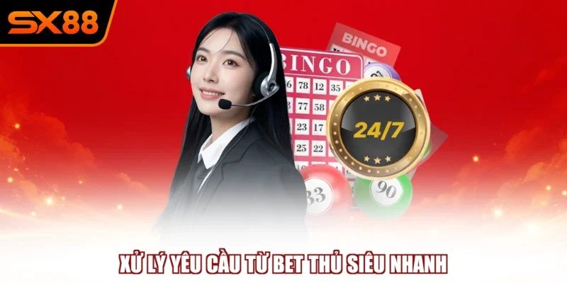 Xử lý yêu cầu từ bet thủ siêu nhanh